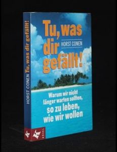 Read more about the article Tu, was dir gefällt