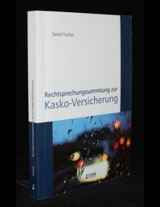 Read more about the article Rechtsprechungssammlung zur Kasko-Versicherung