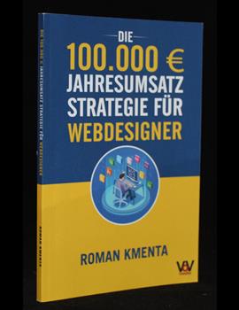 Die 100.000 Euro Jahresumsatz Strategie für Webdesigner