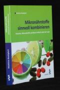 Mikronährstoffe sinvoll kombinieren