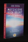 Motiviere Dich selbst und die anderen!