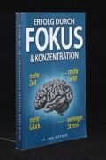 Erfolgreich durch Fokus und Konzentration