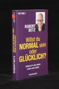 Willst du normal sein oder glücklich?