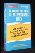 Die wichtigste regel für ein Selbstbestimmtes Leben