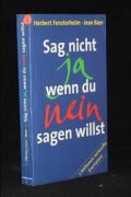 Sag nicht ja wenn du nein sagen willst