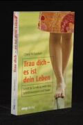 Trau dich-es ist dein Leben