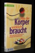 Was der Körper wirklich braucht