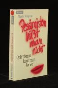 Pessimisten küsst man nicht