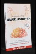 Einfach und effektiv Grübeln stoppen