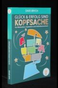 Glück & Erfolg sind Kopfsache