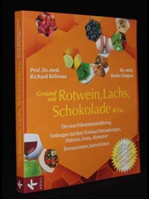 Gesund mit Rotwein, Lachs, Schokolade & Co.