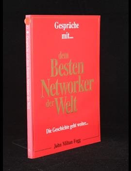 Gespräche mit dem dem besten Networker der Welt. Die Geschichte geht weiter....