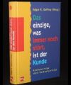 Das einzige was immer noch stört ist der Kunde