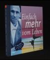 Einfach mehr vom Leben