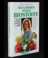 Neugeboren durch Biostoffe