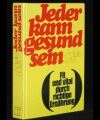 Jeder kann gesund sein