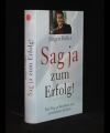 Sag ja zum Erfolg