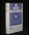 Ab heute erfolgreich