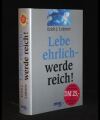 Lebe ehrlich werde reich!