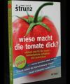 Wieso macht die Tomate dick