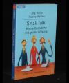 Small Talk. Kleine Gespräche mit großer Wirkung
