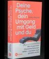 Deine Psyche, dein Umgang mit Geld und du