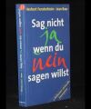 Sag nicht ja wenn du nein sagen willst
