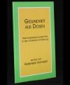 Gesundheit aus Dosen