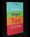 Träumen - Wagen - Tun