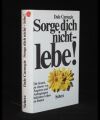 Sorge dich nicht lebe