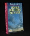 Erwirb dein Leben aufs Neue