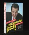 Entscheide dich jetzt!