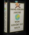 wem gehört die Welt?