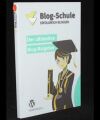 Blog-Schule erfolgreich Bloggen war nie einfacher