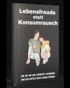 Lebensfreude statt Konsumrausch