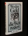 Wo das Geld die Welt regiert