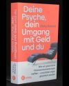 Deine Psyche, dein Umgang mit Geld und du