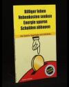 Billiger leben, Nebenkosten senken, Energie sparen, Schulden abbauen