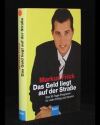 Das Geld liegt auf der Straße