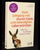 Vom Umgang mit sturen Eseln und beleidigten Leberwürsten
