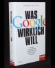 Was Google wirklich will