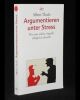 Argumentieren unter Stress
