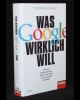 Was Google wirklich will